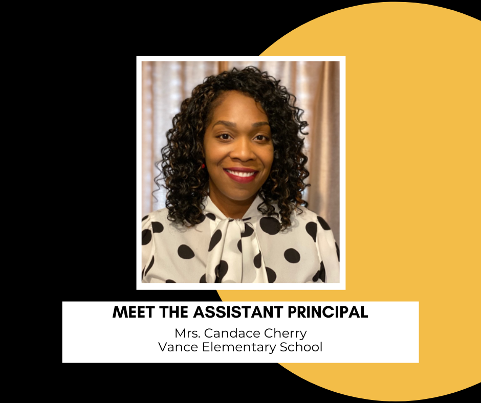 photo of Mrs. Candace Cherry; text: Meet the Assistant Principal, Mrs. Candace Cherry, Vance Elem photo of Mrs. Candace Cherry; text: Meet the Assistant Principal, Mrs. Candace Cherry, Vance Elem